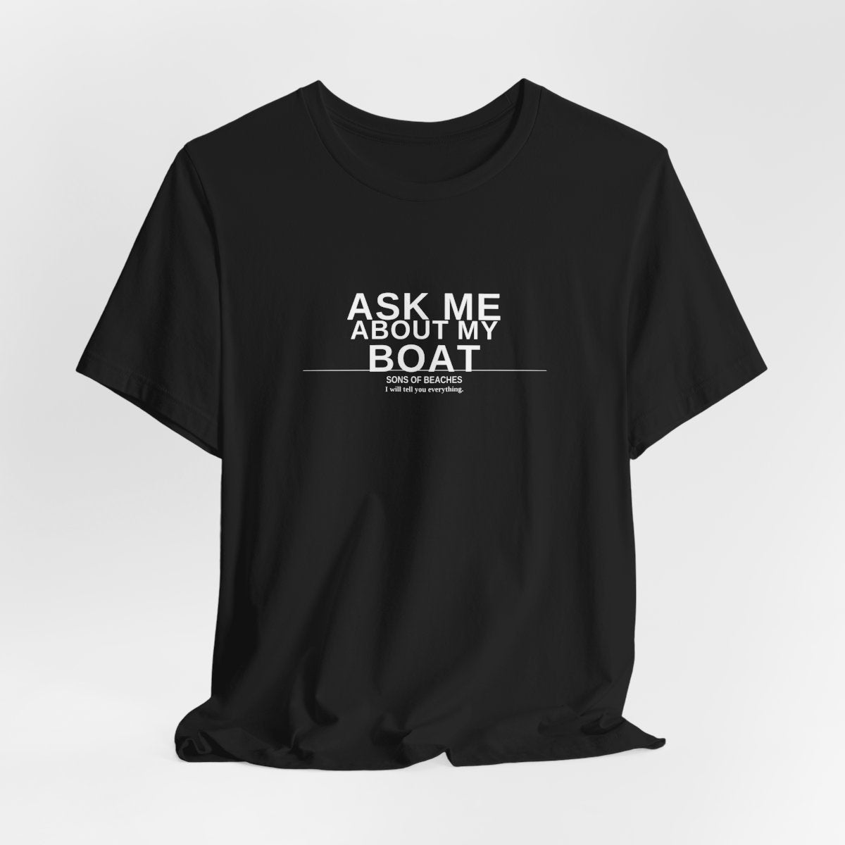 Ask Me About My Boat Tee