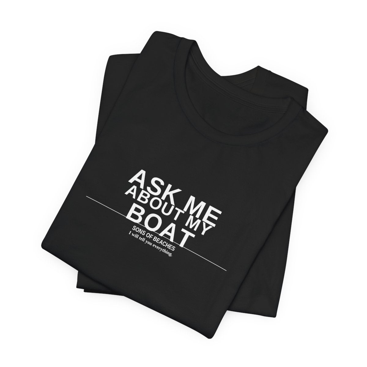 Ask Me About My Boat Tee