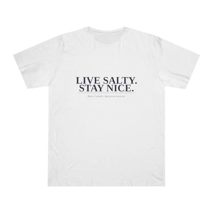 Live Salty. Stay Nice. Tee (Deluxe)
