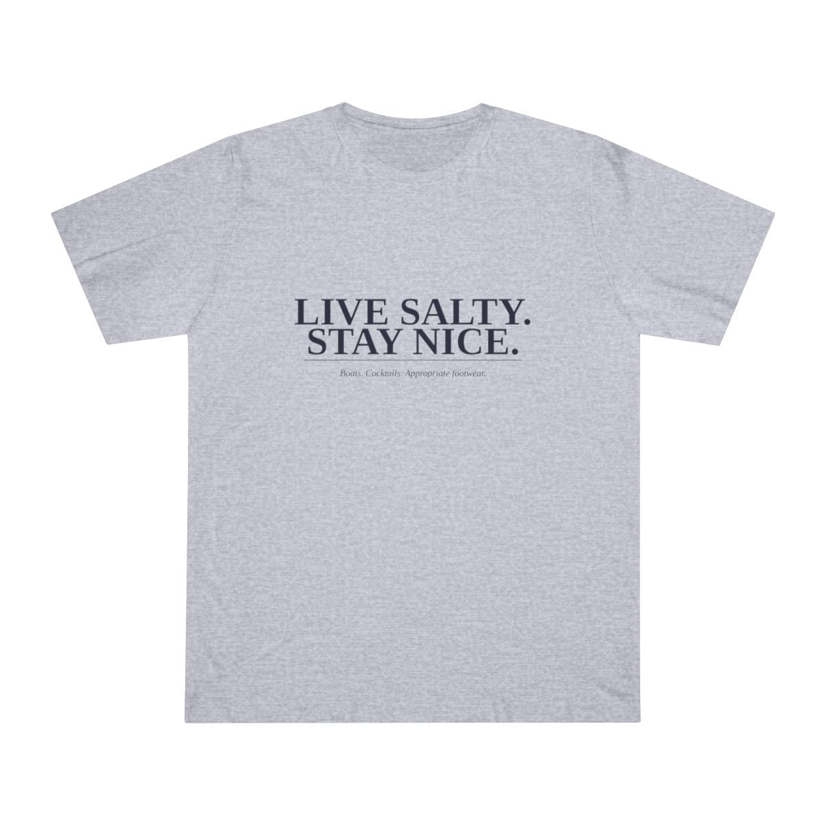 Live Salty. Stay Nice. Tee (Deluxe)