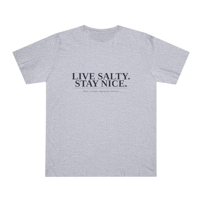 Live Salty. Stay Nice. Tee (Deluxe)