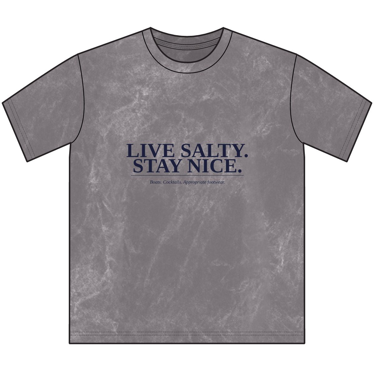 Live Salty. Stay Nice. Tee